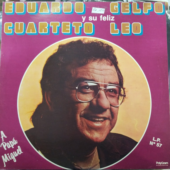 Eduardo Gelfo. Cuarteto Leo. Y Su Feliz.