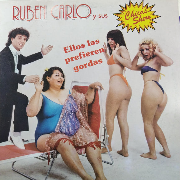 Ruben Carlo Y Sus Chicas Shows. Ellos Las Prefieren Gordas