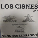 Los Cisnes Vol.-3. Vendrás Llorando