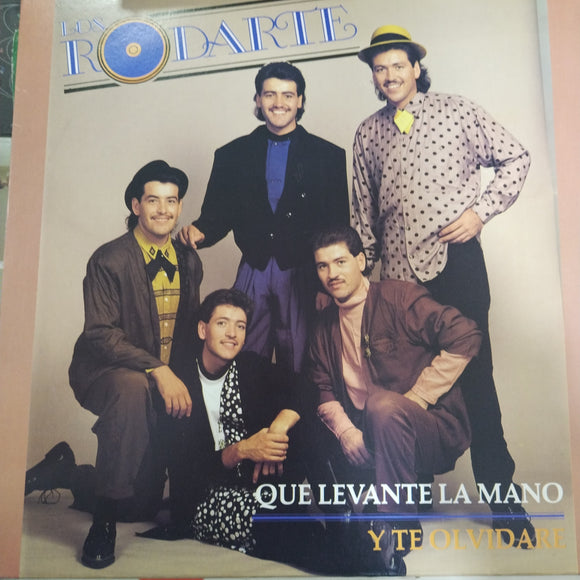 Los Rodarte. Que Levante La Mano. Y Te Olvidaré