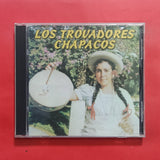 Los Trovadores Chapacos. CD