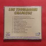Los Trovadores Chapacos. CD