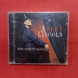 Abbey Lincoln. Who Used To Dance. CD