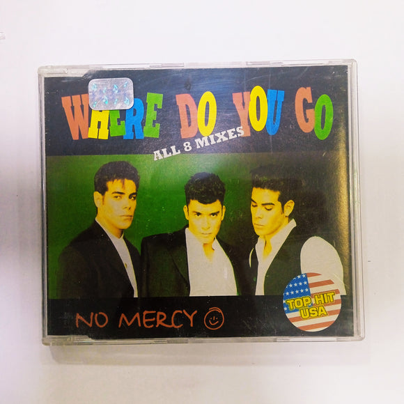 Where Do You Go. No Mercy