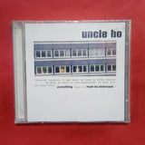 Uncle Ho. Everything Must Be Destroyed. CD