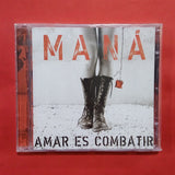 Maná. Amar Es Combatir. CD
