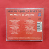 Hernán Figueroa Reyes. Mis 30 Mejores Canciones. CD
