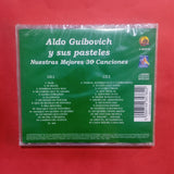 Aldo Guibovich y Sus Pasteles Verdes. Nuestras Mejores 30 Canciones. CD