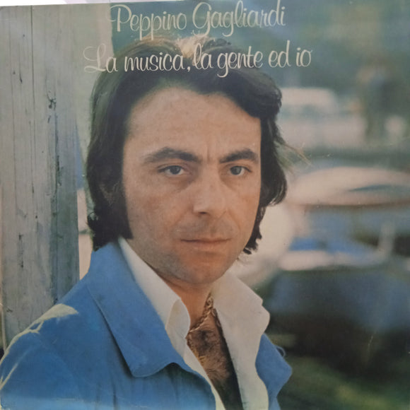 Peppino Gagliardi. La Música, La Gente Es Io