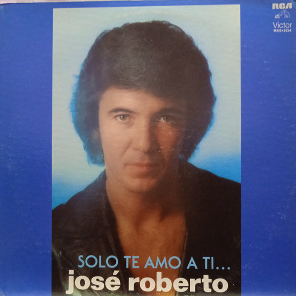 José Roberto. Solo Te Amo A Ti