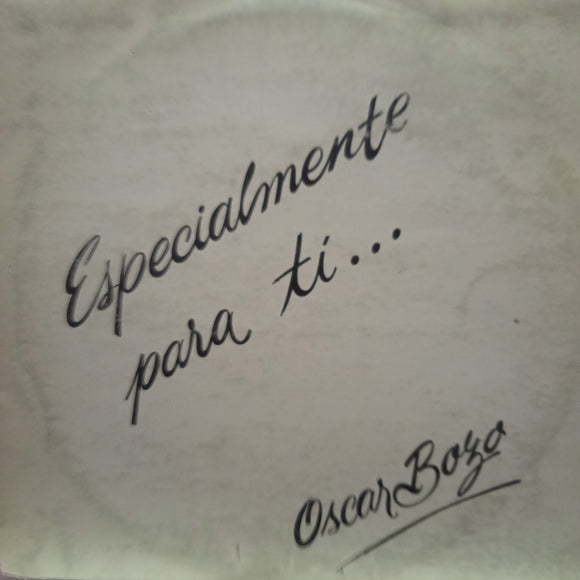 Especialmente Para Ti. Oscar Bozo