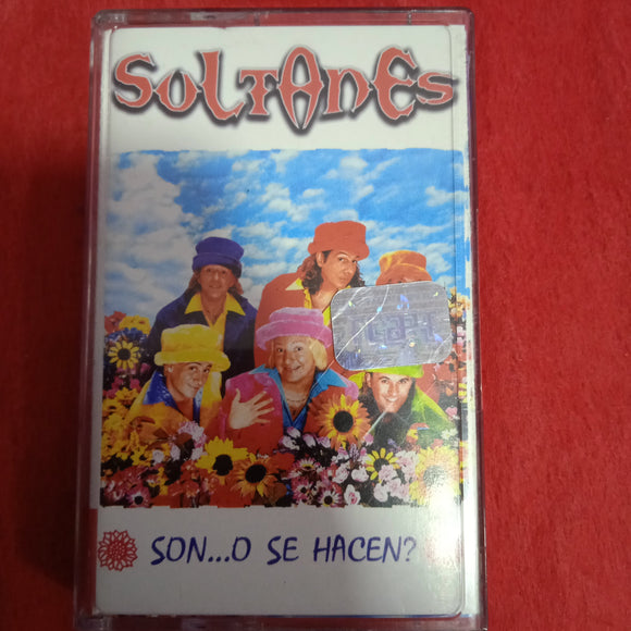 Los Sultanes. Son... O Se hacen?