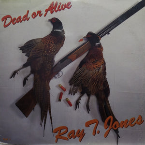 Ray T. Jomes. Dead Or Alive